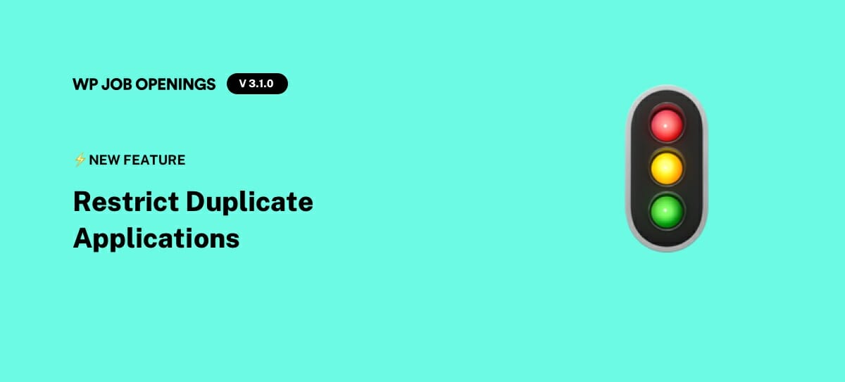 New Feature: Restrict Duplicate Applications for Job Listings