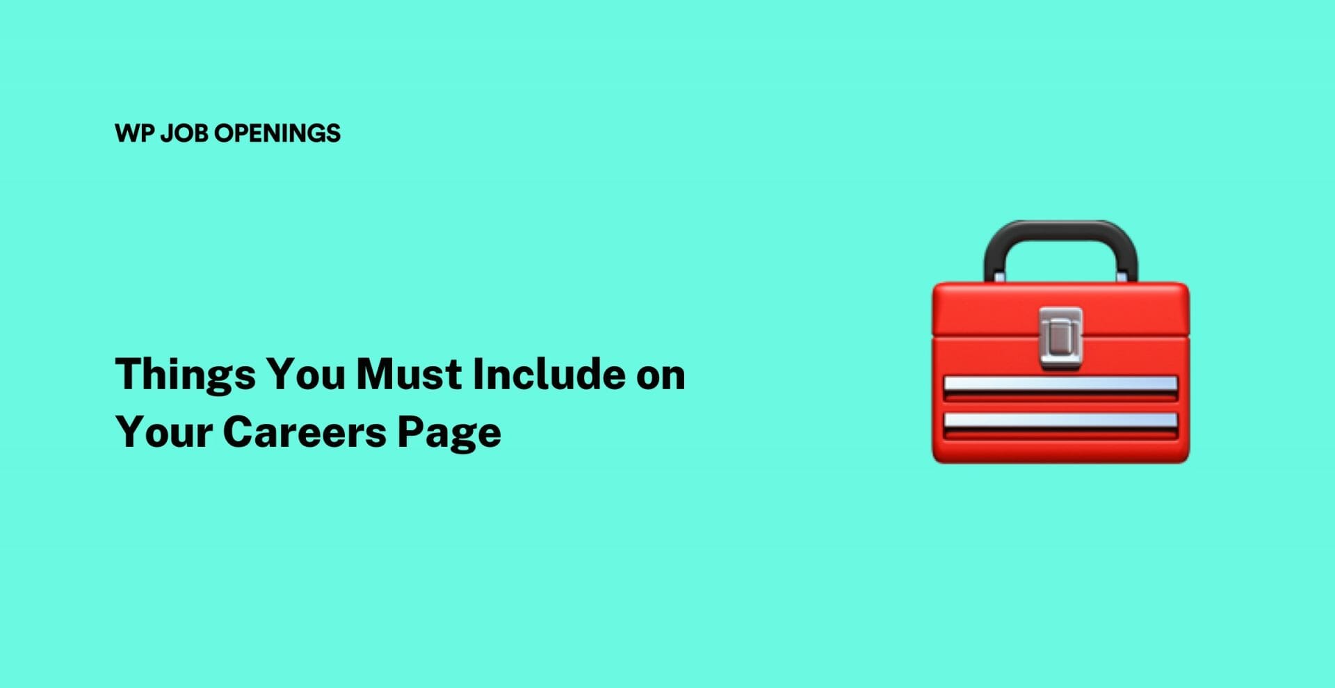 The Top 8 Things You Must Include on Your Careers Page