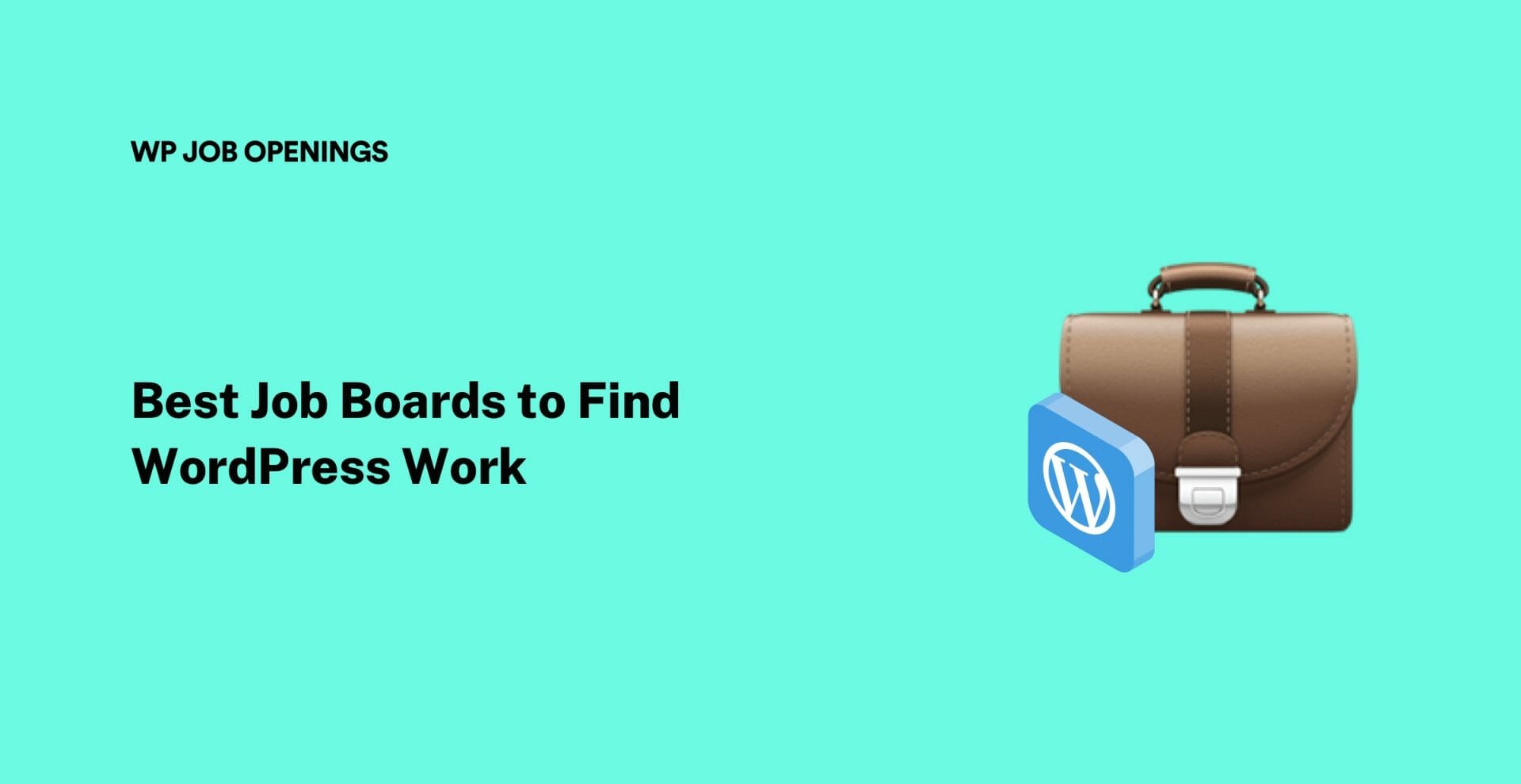 The Best 11 Job Boards to Find WordPress Work Opportunities