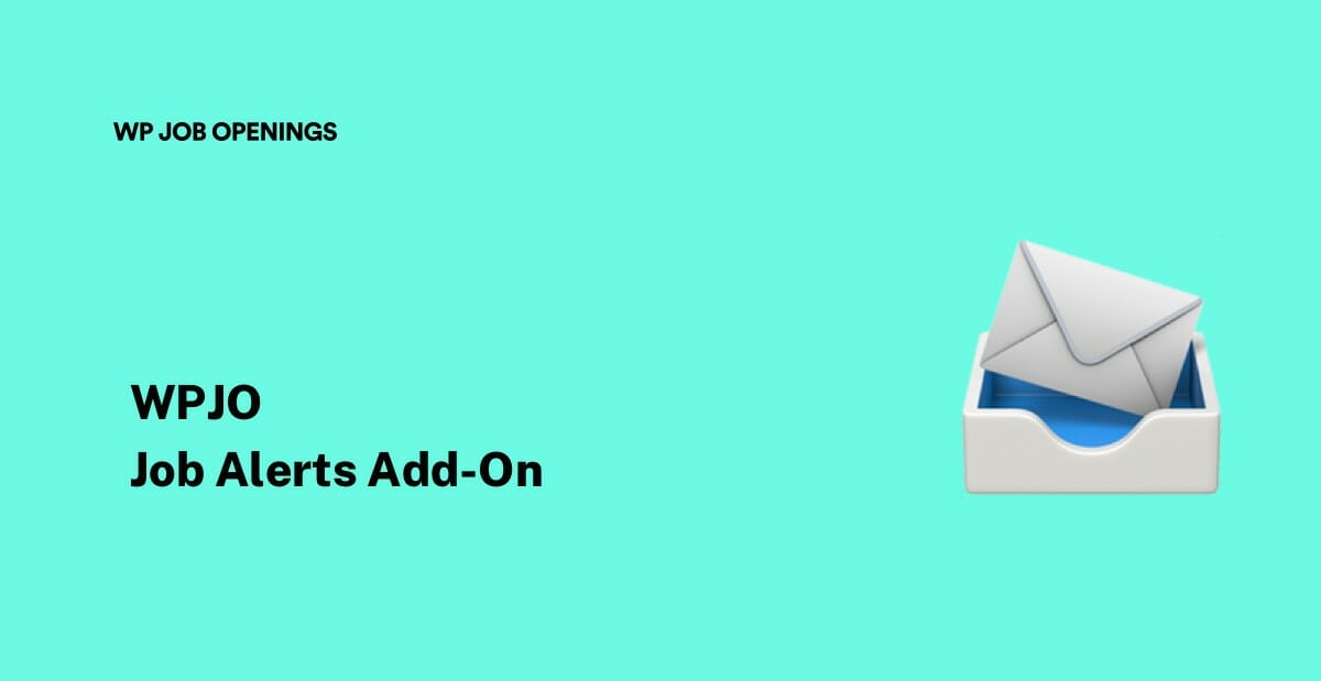 Introducing Job Alerts – Our New Add-on for WP Job Openings Plugin